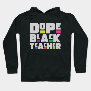 Dope Black Teacher Hoodie